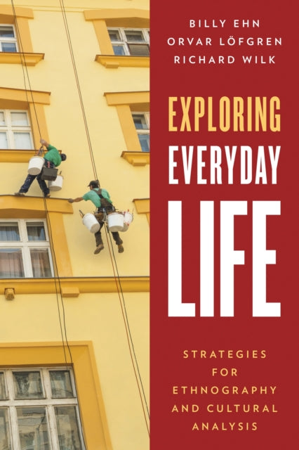 Book cover of: Exploring Everyday Life. By: Billy Ehn