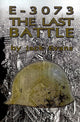 Book cover of: E-3073 the Last Battle. By: Jack Evans
