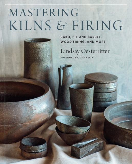 Book cover of: Mastering Kilns and Firing. By: Lindsay Oesterritter