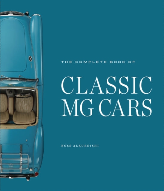 Book cover of: Complete Book of Classic MG Cars. By: Ross Alkureishi