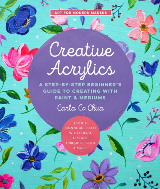 Book cover of: Creative Acrylics. By: Carla Co Chua