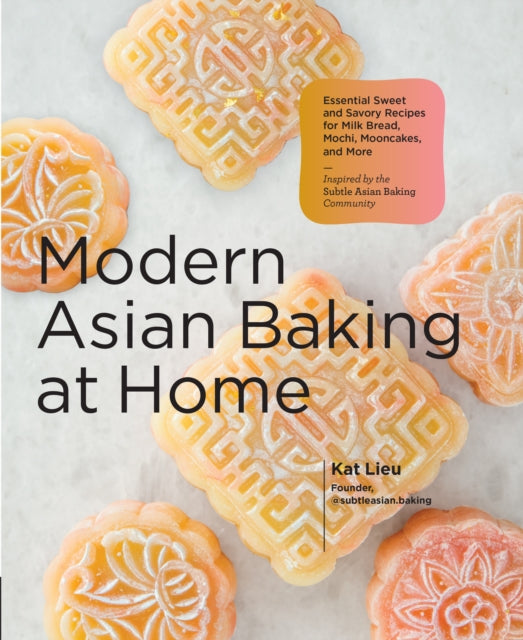Book cover of: Modern Asian Baking at Home. By: Kat Lieu