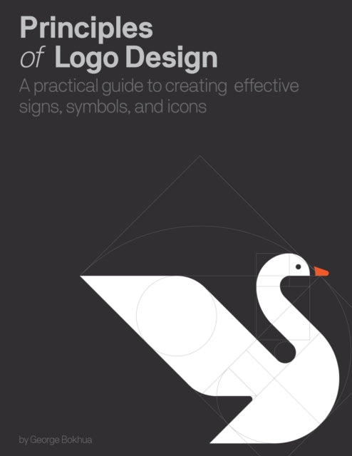 Principles of Logo Design, A Practical Guide to Creating Effective Signs, Symbols, and Icons 9780760376515 George Bokhua