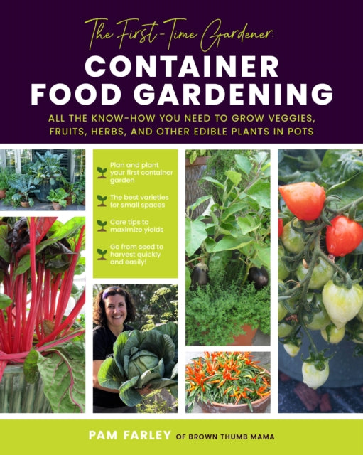 Book cover of: First-Time Gardener: Container Food Gardening. By: Pamela Farley