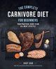 Book cover of: Complete Carnivore Diet for Beginners. By: Judy Cho