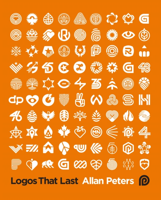 Logos that Last, How to Create Iconic Visual Branding 9780760383179 Allan Peters