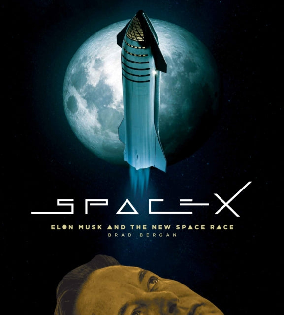 Book cover of: SpaceX. By: Brad Bergan