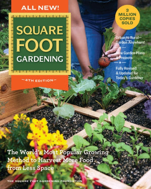 All New! Square Foot Gardening, 4th Edition, The World’s Most Popular Growing Method to Harvest MORE Food from Less Space – Urban to Rural–Garden Anywhere! New Garden Plans & Projects – Fully Revised & Updated for Today’s Gardener
