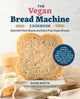 Vegan Bread Machine Cookbook, Splendid Plant-Based and Dairy-Free Vegan Breads 9780760392713 Shane Martin