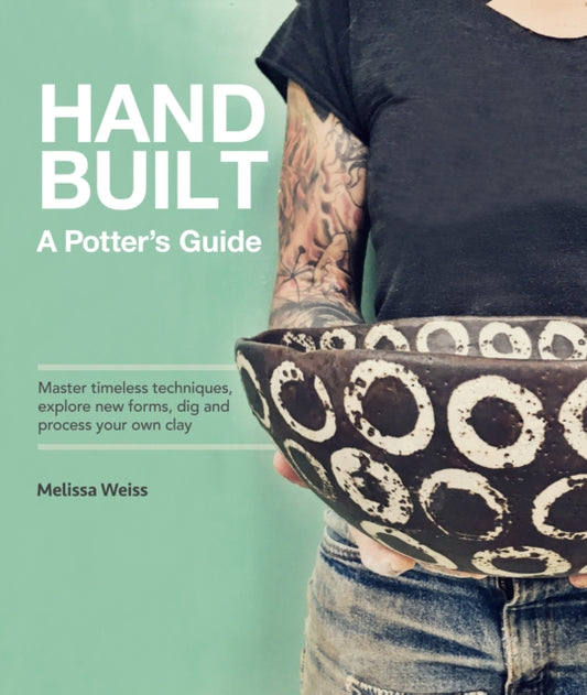 Book cover of: Handbuilt, A Potter's Guide. By: Melissa Weiss