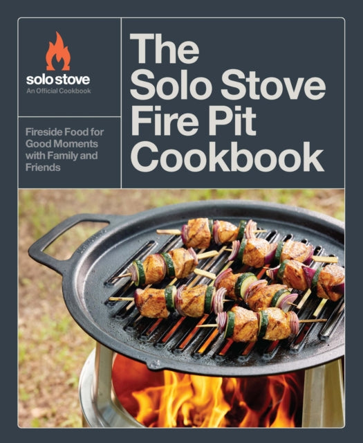 Book cover of: Solo Stove Fire Pit Cookbook. By: Solo Stove
