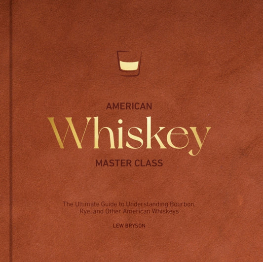 Book cover of: American Whiskey Master Class