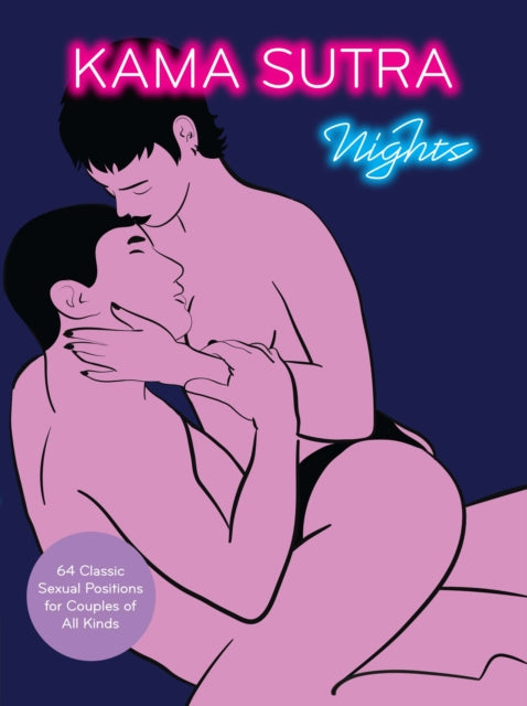 Kama Sutra Nights, 64 Classic Sexual Positions for Couples of All Kinds 9780760396384 The Editors of Quiver