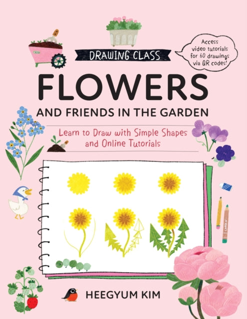 Book cover of: Drawing Class: Flowers and Friends in the Garden
