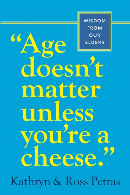 Book cover of: "Age Doesn't Matter Unless You're a Cheese"