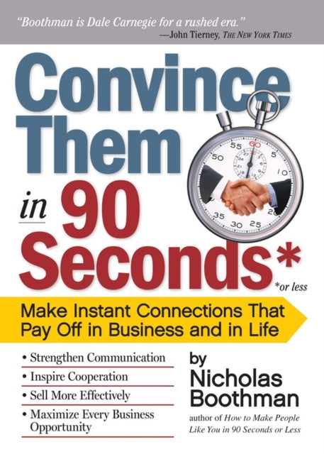 Book cover of: Convince Them in 90 Seconds or Less. By: Nicholas Boothman