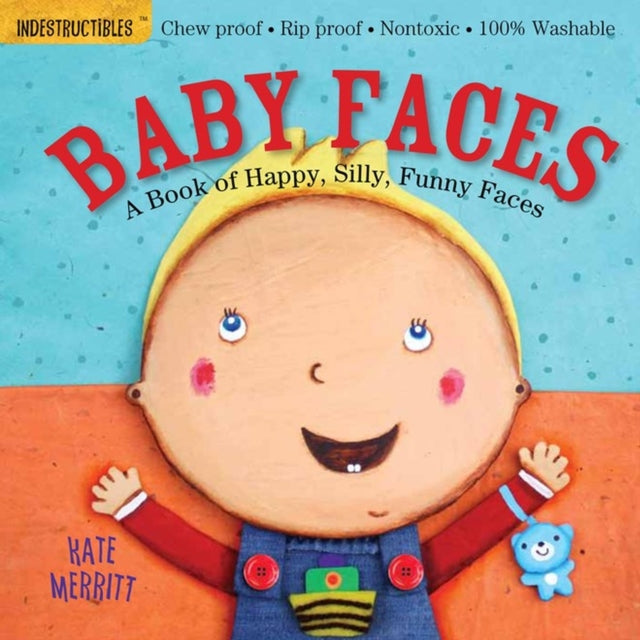 Book cover of: Indestructibles: Baby Faces: A Book of Happy, Silly, Funny Faces. By: Amy Pixton