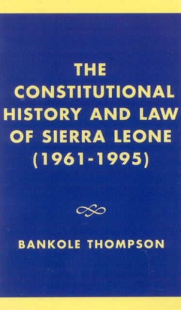 Book cover of: Constitutional History and Law of Sierra Leone (1961-1995)