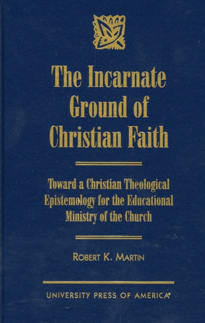 Book cover of: Incarnate Ground of Christian Faith