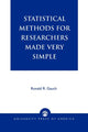 Book cover of: Statistical Methods for Researchers Made Very Simple. By: Ronald R. Gauch
