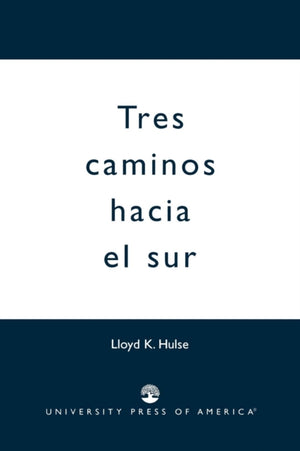 Tres Caminos Hacia el Sur