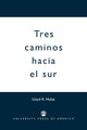 Book cover of: Tres Caminos Hacia el Sur. By: Lloyd K. Hulse