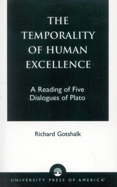 Book cover of: Temporality of Human Excellence. By: Richard Gotshalk