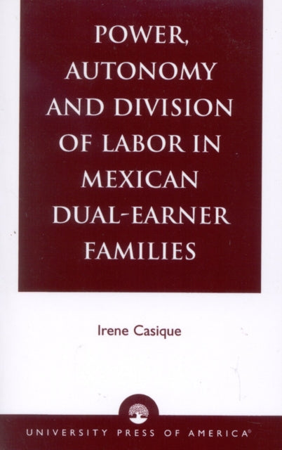 Book cover of: Power, Autonomy and Division of Labor in Mexican Dual-Earner Families