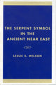 Book cover of: Serpent Symbol in the Ancient Near East. By: Leslie S. Wilson