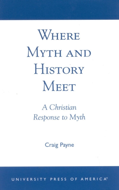 Book cover of: Where Myth and History Meet. By: Craig Payne