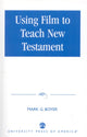 Book cover of: Using Film to Teach New Testament
