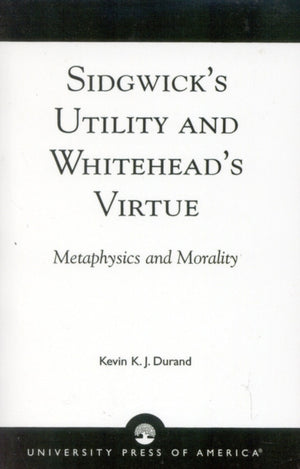 Sidgwick's Utility and Whitehead's Virtue