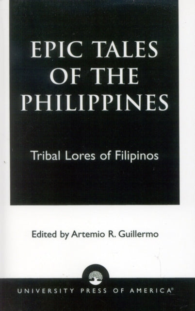 Book cover of: Epic Tales of the Philippines. By: Artemio R. Guillermo