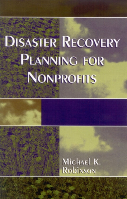 Book cover of: Disaster Recovery Planning for Nonprofits. By: Michael K. Robinson