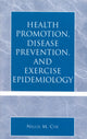 Book cover of: Health Promotion, Disease Prevention, and Exercise Epidemiology. By: Nellie M. Cyr
