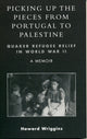 Book cover of: Picking Up the Pieces from Portugal to Palestine. By: Howard Wriggins