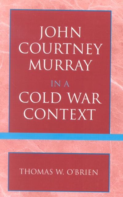 John Courtney Murray in a Cold War Context