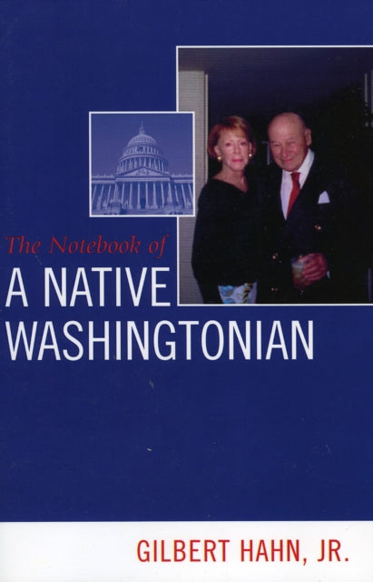 Book cover of: Notebook of a Native Washingtonian. By: Jr.,  Gilbert Hahn