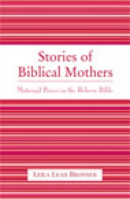 Book cover of: Stories of Biblical Mothers. By: Leila Leah Bronner