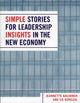 Book cover of: Simple Stories for Leadership Insight in the New Economy. By: Jeannette Galvanek