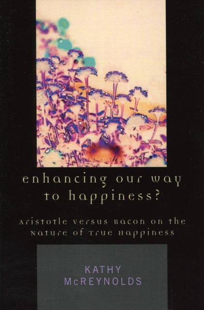 Book cover of: Enhancing Our Way to Happiness?