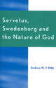 Book cover of: Servetus, Swedenborg and the Nature of God. By: Andrew M.T. Dibb