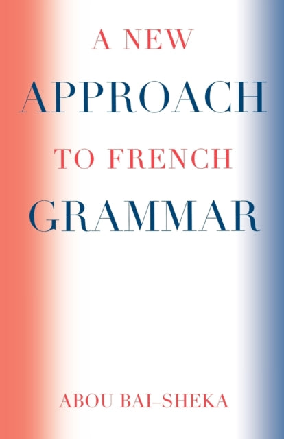 Book cover of: New Approach to French Grammar. By: Abou Bai-Sheka