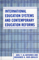 Book cover of: International Education Systems and Contemporary Education Reforms. By: Adel T. Al-Bataineh, Al-Bataineh Adel T.
