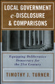 Book cover of: Local Government e-Disclosure & Comparisons. By: Timothy J. Turner
