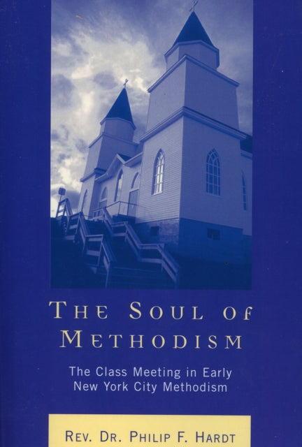 Book cover of: Soul of Methodism. By: Rev. Dr. Philip F. Hardt
