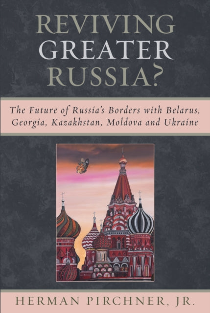 Book cover of: Reviving Greater Russia. By: Jr., Herman Pirchner