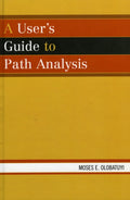 A User's Guide to Path Analysis