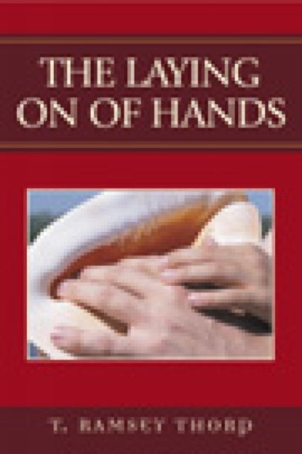 Book cover of: Laying on of Hands. By: T. Ramsey Thorp
