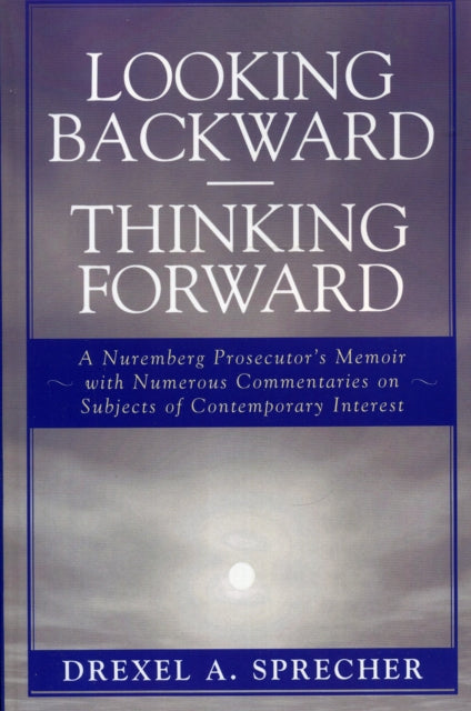 Book cover of: Looking Backward-Thinking Forward. By: Drexel A. Sprecher
